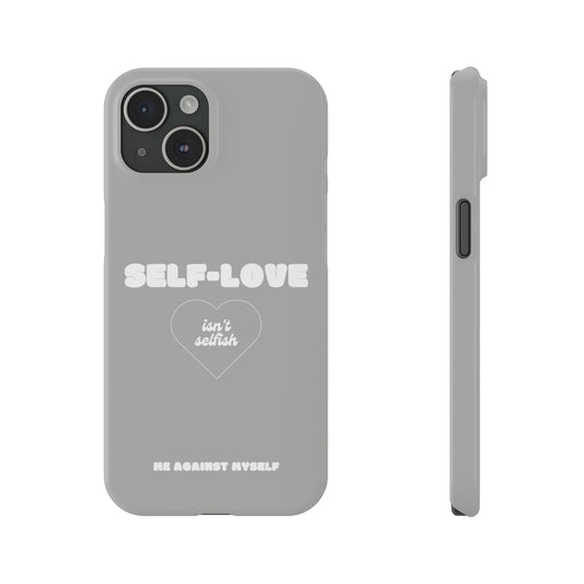 "Self Love Isn't Selfish" Phone Case