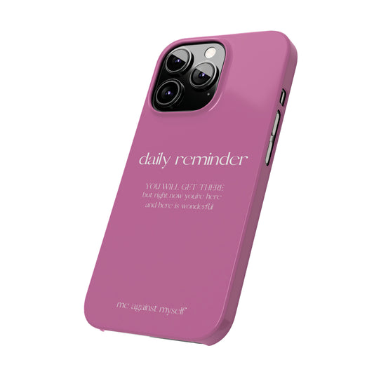 Pink “Daily Reminder" Phone Case